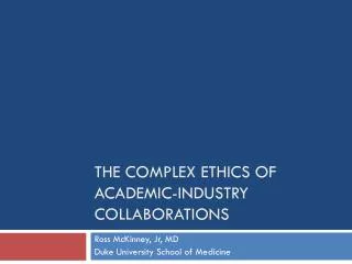 The Complex Ethics of Academic-Industry Collaborations