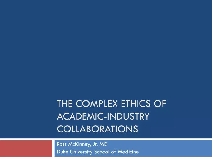 the complex ethics of academic industry collaborations