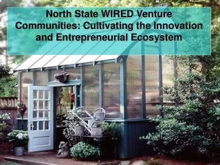North State WIRED Venture Communities: Cultivating the Innovation and Entrepreneurial Ecosystem