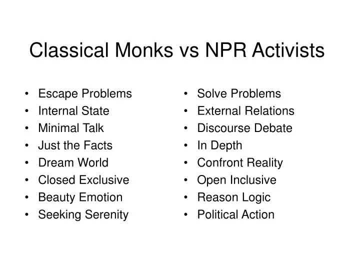 classical monks vs npr activists