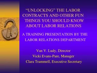 A TRAINING PRESENTATION BY THE LABOR RELATIONS DEPARTMENT