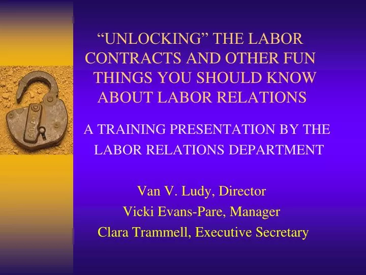 unlocking the labor contracts and other fun things you should know about labor relations