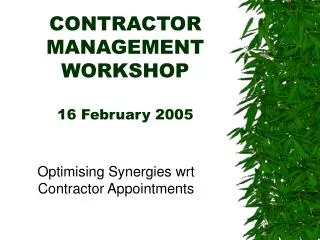 CONTRACTOR MANAGEMENT WORKSHOP 16 February 2005