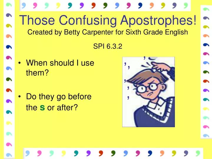 those confusing apostrophes created by betty carpenter for sixth grade english spi 6 3 2