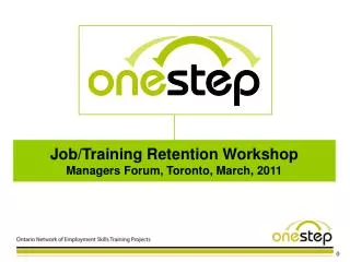 Job/Training Retention Workshop Managers Forum, Toronto, March, 2011