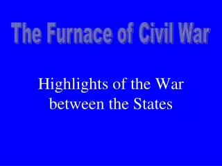 Highlights of the War between the States
