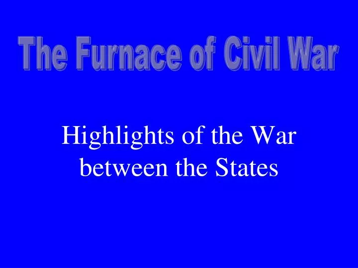 highlights of the war between the states
