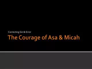 The Courage of Asa &amp; Micah