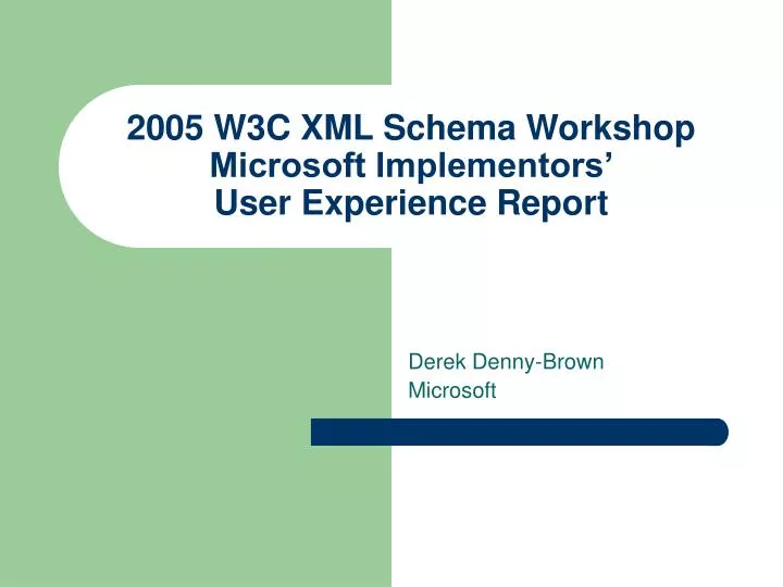 2005 w3c xml schema workshop microsoft implementors user experience report