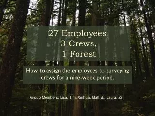 27 Employees, 3 Crews, 1 Forest