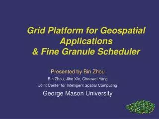 Grid Platform for Geospatial Applications &amp; Fine Granule Scheduler