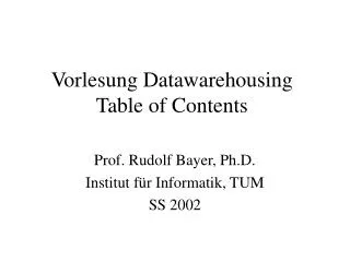 Vorlesung Datawarehousing Table of Contents