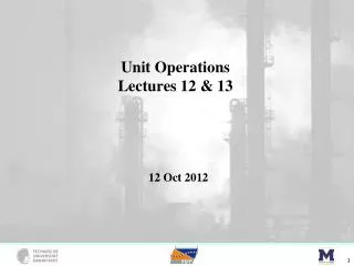 Unit Operations Lectures 12 &amp; 13