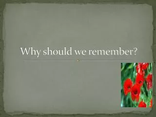 Why should we remember?