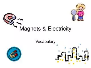 Magnets &amp; Electricity