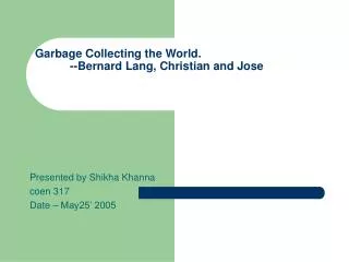 Garbage Collecting the World. 	--Bernard Lang, Christian and Jose