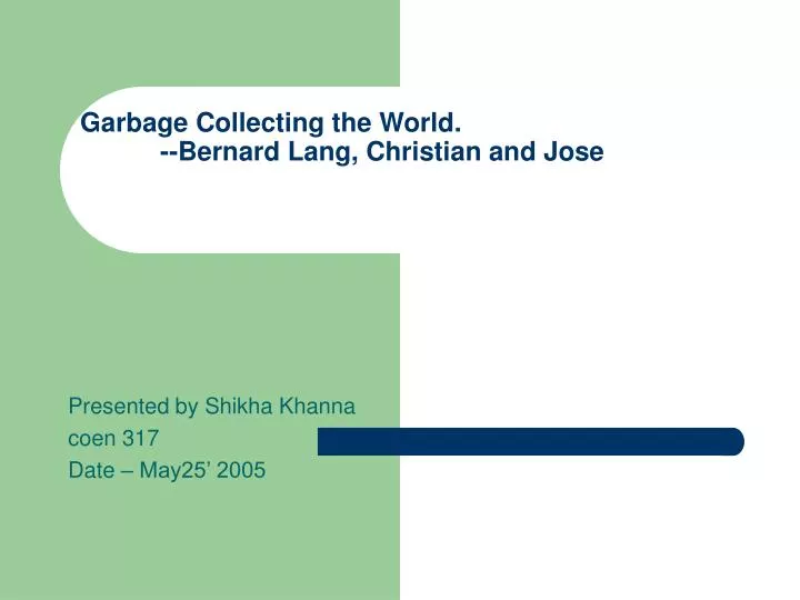 garbage collecting the world bernard lang christian and jose