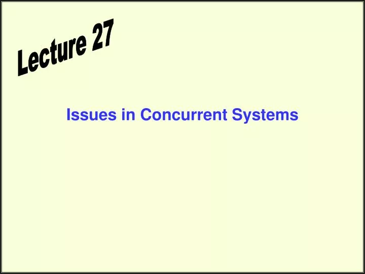 issues in concurrent systems