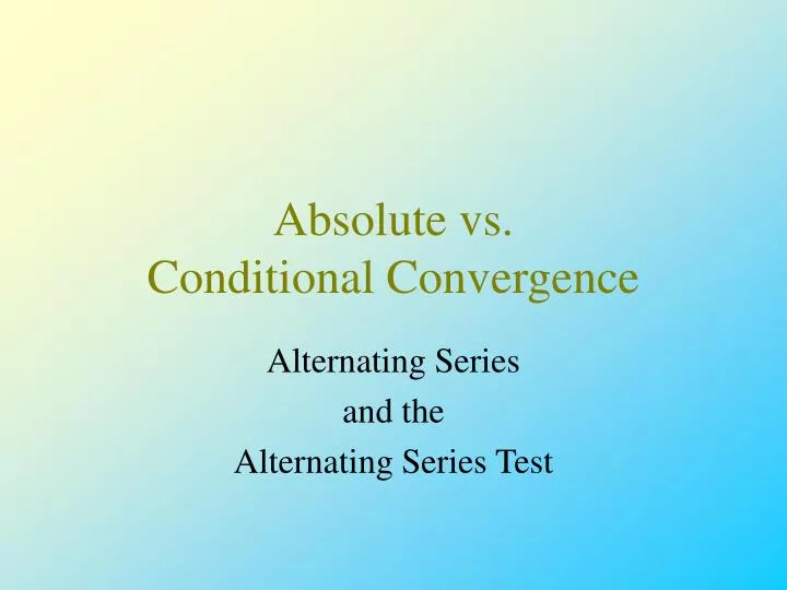 absolute vs conditional convergence