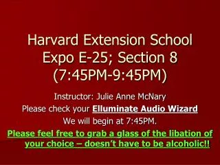 Harvard Extension School Expo E-25; Section 8 (7:45PM-9:45PM)