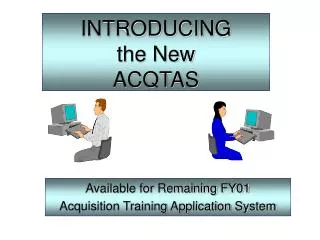 INTRODUCING the New ACQTAS