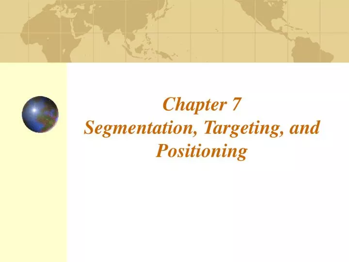 chapter 7 segmentation targeting and positioning