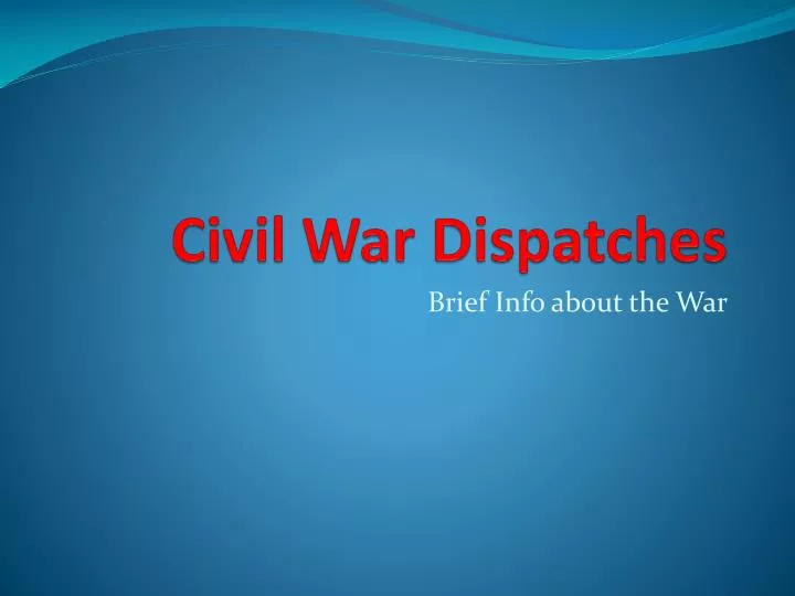 civil war dispatches
