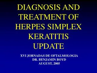DIAGNOSIS AND TREATMENT OF HERPES SIMPLEX KERATITIS UPDATE