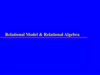 Relational Model &amp; Relational Algebra