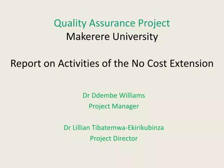 quality assurance project makerere university report on activities of the no cost extension