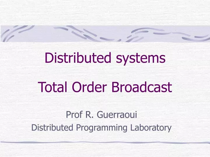 distributed systems total order broadcast