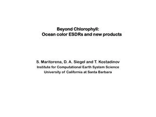 Beyond Chlorophyll: Ocean color ESDRs and new products