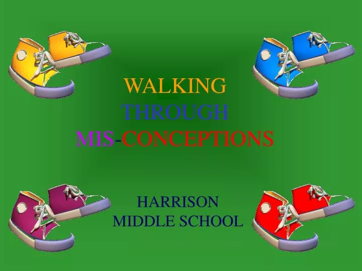 walking through mis conceptions