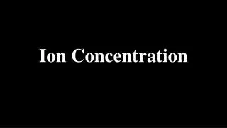 Ion Concentration