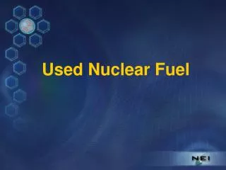 Used Nuclear Fuel