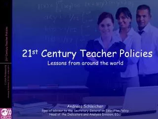 21 st Century Teacher Policies Lessons from around the world