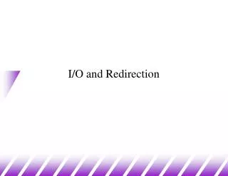 I/O and Redirection