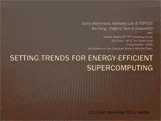 Erich Strohmaier, Berkeley Lab &amp; TOP500 Wu Feng, Virginia Tech &amp; Green500 with