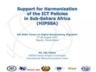 Support for Harmonization of the ICT Policies in Sub-Sahara Africa (HIPSSA)