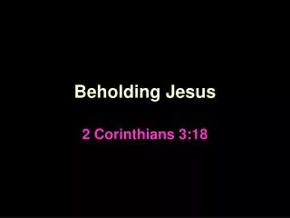 Beholding Jesus