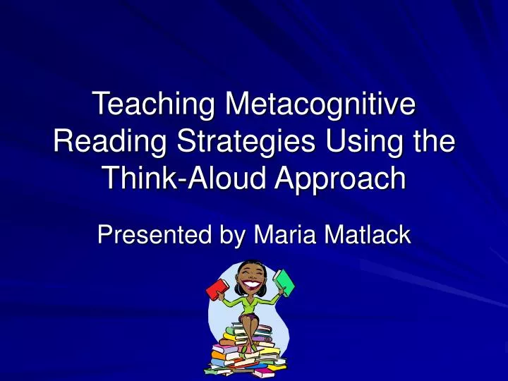 teaching metacognitive reading strategies using the think aloud approach