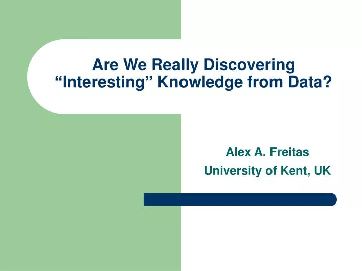 are we really discovering interesting knowledge from data