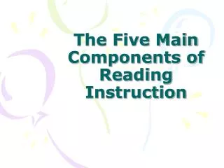 The Five Main Components of Reading Instruction