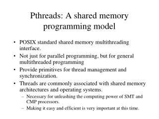 Pthreads : A shared memory programming model