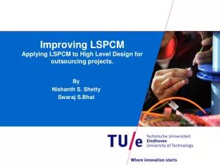 Improving LSPCM Applying LSPCM to High Level Design for outsourcing projects.