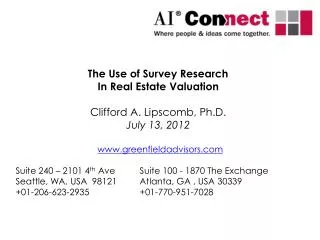 The Use of Survey Research In Real Estate Valuation Clifford A. Lipscomb, Ph.D. July 13, 2012