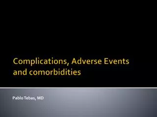 Complications, Adverse Events and comorbidities