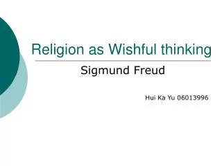 Religion as Wishful thinking