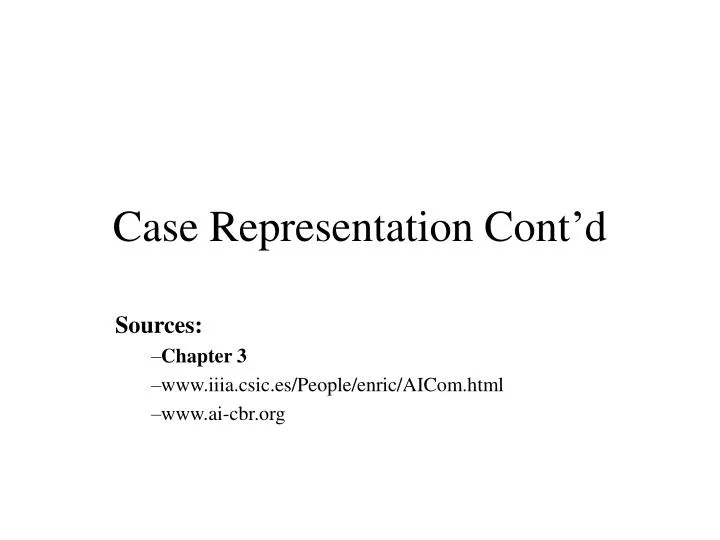 case representation cont d
