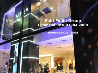 Folli Follie Group Financial Results 9M 2008 November 27, 2008